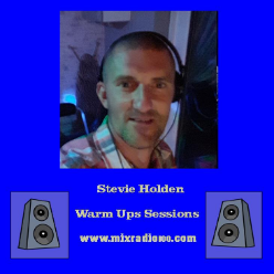 DJ Stevie Holden Warm Ups Sessions DJ Stevie Holden Warm Ups Sessions